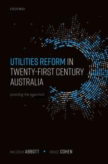 Utilities Reform in Twenty-First Century Australia : Providing the Essentials