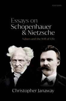 Essays on Schopenhauer and Nietzsche : Values and the Will of Life