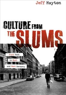 Culture from the Slums : Punk Rock in East and West Germany