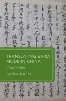 Translating Early Modern China : Illegible Cities