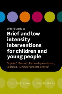 Oxford Guide to Brief and Low Intensity Interventions for Children and Young People