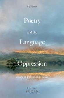 Poetry and the Language of Oppression : Essays on Politics and Poetics