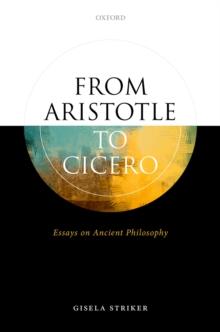 From Aristotle to Cicero : Essays in Ancient Philosophy