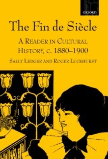 The Fin de Siecle : A Reader in Cultural History, c.1880-1900