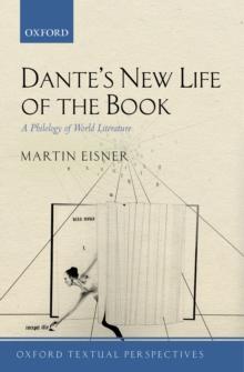 Dante's New Life of the Book : A Philology of World Literature