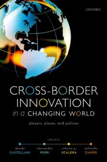 Cross-Border Innovation in a Changing World : Players, Places, and Policies