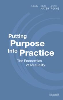 Putting Purpose Into Practice : The Economics of Mutuality