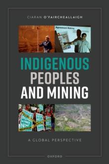 Indigenous Peoples and Mining : A Global Perspective