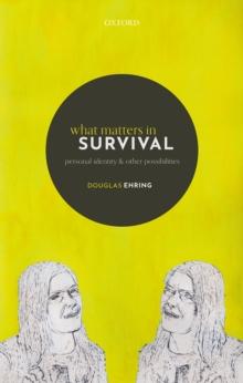 What Matters in Survival : Personal Identity and other Possibilities