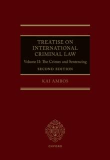 Treatise on International Criminal Law : Volume II: The Crimes and Sentencing