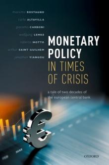 Monetary Policy in Times of Crisis : A Tale of Two Decades of the European Central Bank