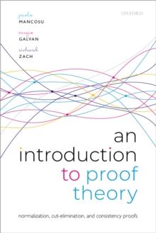 An Introduction to Proof Theory : Normalization, Cut-Elimination, and Consistency Proofs