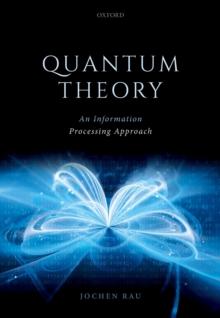 Quantum Theory : An Information Processing Approach