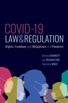 COVID-19, Law & Regulation : Rights, Freedoms, and Obligations in a Pandemic