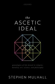 The Ascetic Ideal : Genealogies of Life-Denial in Religion, Morality, Art, Science, and Philosophy