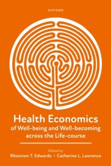 Health Economics of Well-being and Well-becoming across the Life-course