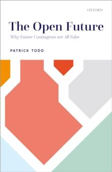 The Open Future : Why Future Contingents are All False