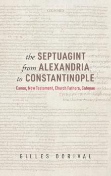 The Septuagint from Alexandria to Constantinople : Canon, New Testament, Church Fathers, Catenae