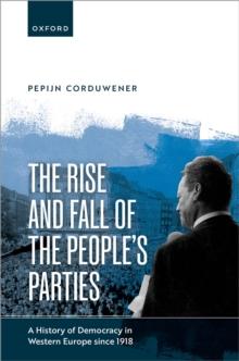 The Rise and Fall of the People's Parties : A History of Democracy in Western Europe since 1918