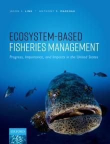 Ecosystem-Based Fisheries Management : Progress, Importance, and Impacts in the United States