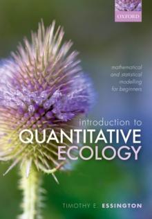 Introduction to Quantitative Ecology : Mathematical and Statistical Modelling for Beginners