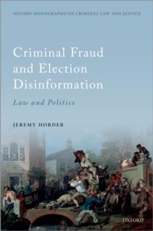 Criminal Fraud and Election Disinformation : Law and Politics