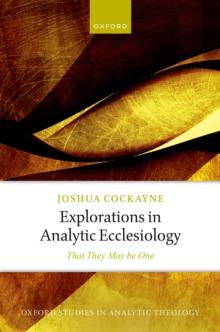 Explorations in Analytic Ecclesiology : That They May be One