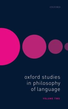 Oxford Studies in Philosophy of Language Volume 2