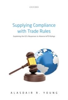 Supplying Compliance with Trade Rules : Explaining the EU's Responses to Adverse WTO Rulings