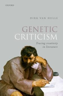 Genetic Criticism : Tracing Creativity in Literature