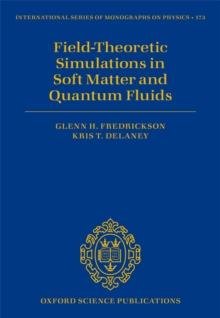 Field-Theoretic Simulations in Soft Matter and Quantum Fluids