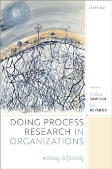 Doing Process Research in Organizations : Noticing Differently