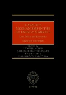 Capacity Mechanisms in the EU Energy Markets : Law, Policy, and Economics