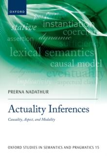 Actuality Inferences : Causality, Aspect, and Modality