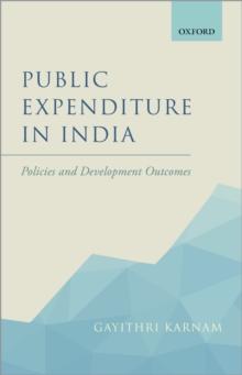 Public Expenditure in India : Policies and Development Outcomes