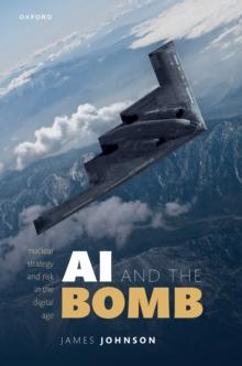 AI and the Bomb : Nuclear Strategy and Risk in the Digital Age