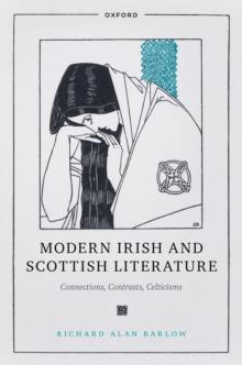 Modern Irish and Scottish Literature : Connections, Contrasts, Celticisms