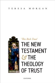 The New Testament and the Theology of Trust : 'This Rich Trust'