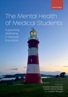 The Mental Health of Medical Students : Supporting Wellbeing in Medical Education