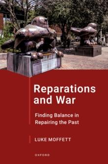 Reparations and War : Finding Balance in Repairing the Past