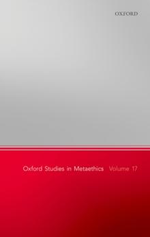 Oxford Studies in Metaethics, Volume 17