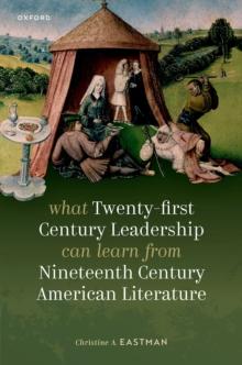 What Twenty-first Century Leadership Can Learn from Nineteenth Century American Literature