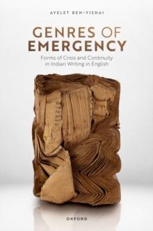 Genres of Emergency : Forms of Crisis and Continuity in Indian Writing in English