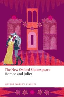 Romeo and Juliet : The New Oxford Shakespeare