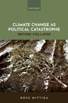 Climate Change as Political Catastrophe : Before Collapse