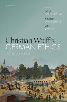 Christian Wolff's German Ethics : New Essays