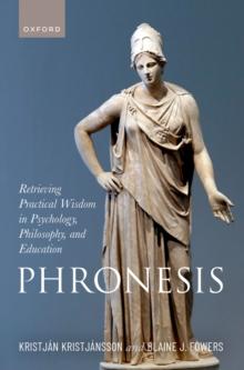 Phronesis : Retrieving Practical Wisdom in Psychology, Philosophy, and Education