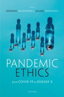 Pandemic Ethics : From COVID-19 to Disease X