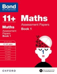 Bond 11+: Maths: Assessment Papers : 11+-12+ years Book 1