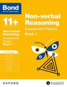 Bond 11+: Non-verbal Reasoning: Assessment Papers : 11+-12+ years Book 1